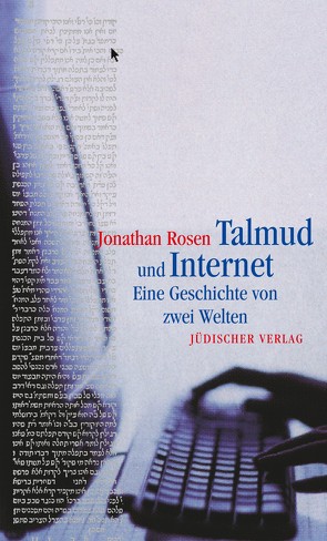 Talmud und Internet von Rosen,  Jonathan, Wiese,  Christian