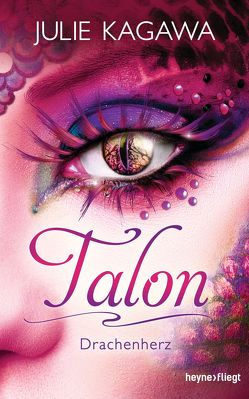 Talon – Drachenherz von Kagawa,  Julie, Lungstrass-Kapfer,  Charlotte