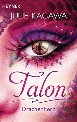 Talon – Drachenherz von Kagawa,  Julie, Lungstrass-Kapfer,  Charlotte