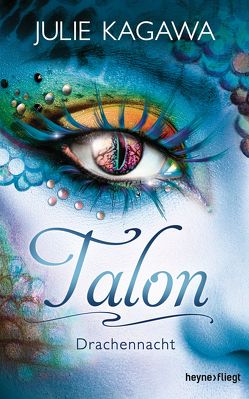 Talon – Drachennacht von Kagawa,  Julie, Lungstrass-Kapfer,  Charlotte