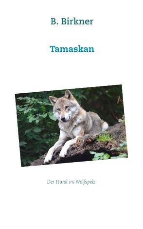 Tamaskan von Birkner,  B.