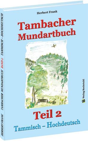 TAMBACHER MUNDARTBUCH Teil 2 – Tammisch – Hochdeutsch von Frank,  Herbert, Guido,  Klein, Karin,  Eschert, Silvia,  Bezold