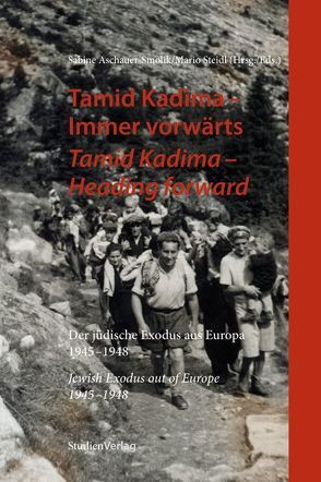 Tamid Kadima – Immer vorwärts/Tamid Kadima – Heading forward von Aschauer-Smolik,  Sabine, Steidl,  Mario