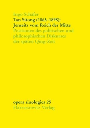 Tan Sitong (1865–1898): Jenseits vom Reich der Mitte von Schäfer,  Ingo