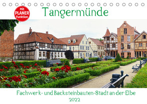 Tangermünde – Fachwerk- und Backsteinbauten-Stadt an der Elbe (Tischkalender 2022 DIN A5 quer) von Frost,  Anja