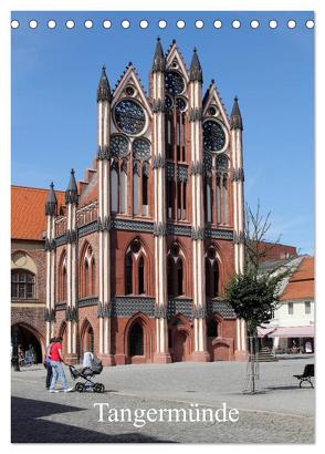 Tangermünde (Tischkalender 2024 DIN A5 hoch), CALVENDO Monatskalender von Weiß,  Konrad