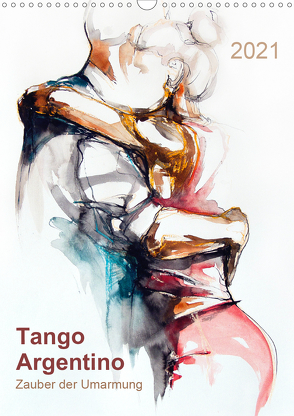 Tango Argentino – Zauber der Umarmung (Wandkalender 2021 DIN A3 hoch) von Schmidt,  Evelyn