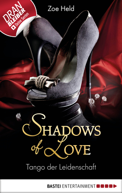 Tango der Leidenschaft – Shadows of Love von Held,  Zoe