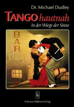 Tango hautnah von Dudley,  Michael