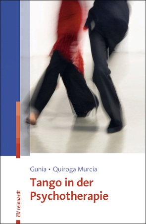 Tango in der Psychotherapie von Gunia,  Hans, Quiroga Murcia,  Cynthia