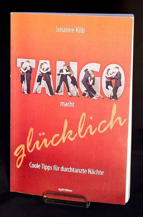 Tango macht glücklich von Köb,  Susanne