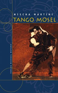 Tango Mosel von Martini,  Mischa