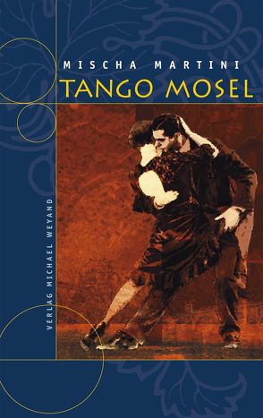 Tango Mosel von Martini,  Mischa