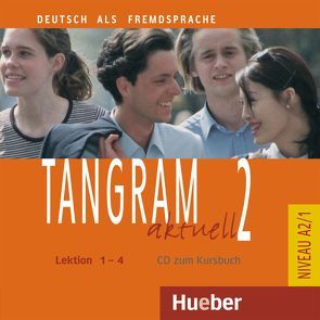 Tangram aktuell 2 – Lektion 1–4 von Dallapiazza,  Rosa-Maria, Jan,  Eduard von, Schönherr,  Til