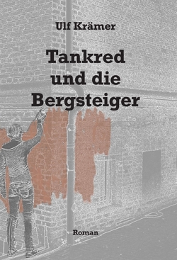 Tankred und die Bergsteiger von Krämer,  Ulf