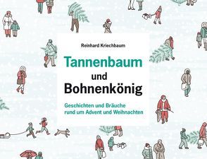 Tannenbaum und Bohnenkönig von Kriechbaum,  Reinhard