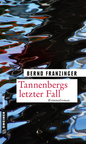 Tannenbergs letzter Fall von Franzinger,  Bernd