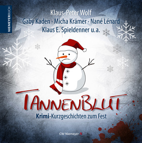 Tannenblut von Folkers,  Renate, Gerecke,  Andrea, Kaden,  Gaby, Krage,  Thomas G., Krämer,  Micha, Lénard,  Nané, Schmidt,  Andreas, Schöne,  Lothar, Spieldenner,  Klaus E., Sueße,  Thorsten, Wolf,  Klaus-Peter