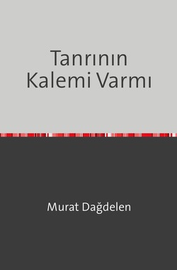 Tanrının Kalemi Varmı von Dagdelen,  Murat