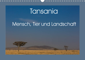 Tansania – Mensch, Tier und Landschaft (Wandkalender 2022 DIN A3 quer) von Hartung,  Salke