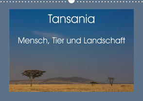 Tansania – Mensch, Tier und Landschaft (Wandkalender 2023 DIN A3 quer) von Hartung,  Salke