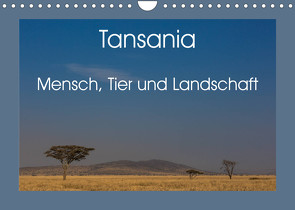 Tansania – Mensch, Tier und Landschaft (Wandkalender 2023 DIN A4 quer) von Hartung,  Salke