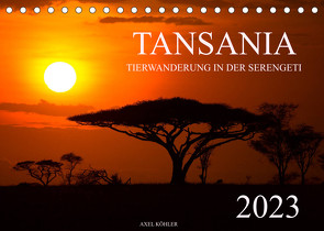 Tansania – Tierwanderung in der Serengeti (Tischkalender 2023 DIN A5 quer) von Koehler,  Axel