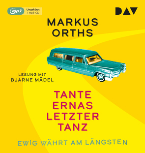 Ewig währt am längsten – Tante Ernas letzter Tanz von Mädel,  Bjarne, Orths,  Markus