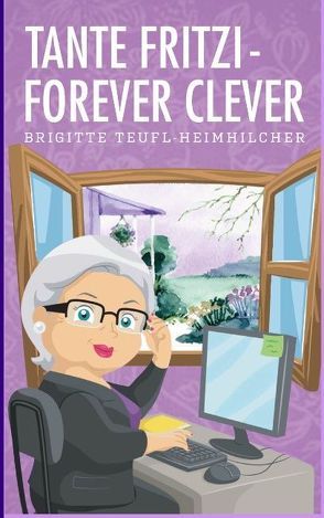 Tante Fritzi – forever clever von Teufl-Heimhilcher,  Brigitte