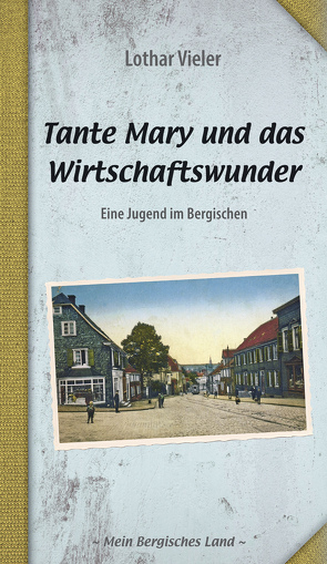 Tante Mary und das Wirtschaftswunder von Vieler,  Lothar