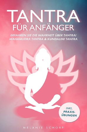 Tantra für Anfänger von Schorp,  Melanie