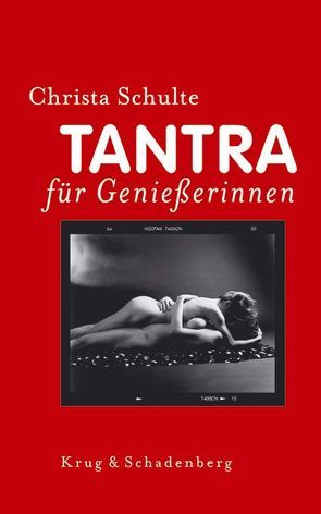 Tantra für Genießerinnen von Schulte,  Christa