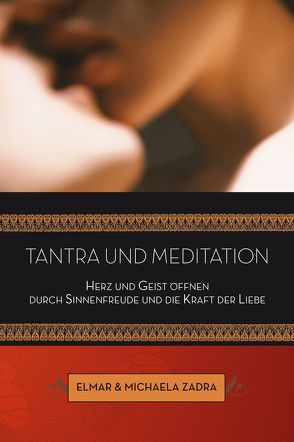 Tantra und Meditation von Liebl,  Elisabeth, Zadra,  Elmar, Zadra,  Michaela