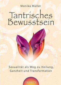 Tantrisches Bewusstsein von Müller,  Monika