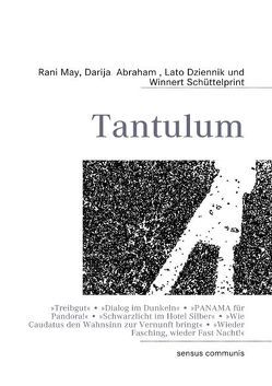 Tantulum von Abraham,  Darija, Dziennik,  Lato, May,  Rani, SCHÜTTELPRINT ,  WINNERT