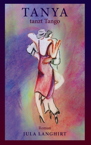 Tanya tanzt Tango von Langhirt,  Jula