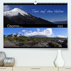 Tanz auf dem Vulkan – Osorno (Chile) (Premium, hochwertiger DIN A2 Wandkalender 2023, Kunstdruck in Hochglanz) von Flori0