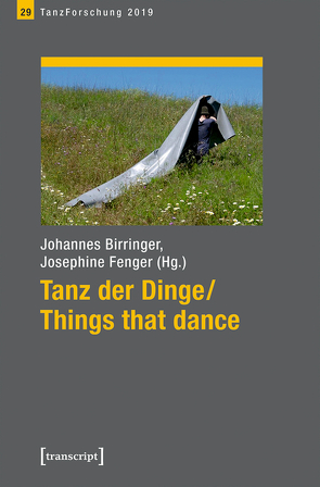 Tanz der Dinge/Things that dance von Birringer,  Johannes, Fenger,  Josephine