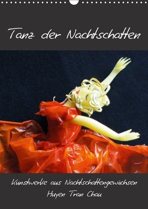 Tanz der Nachtschatten (Wandkalender 2018 DIN A3 hoch) von Tran Chau,  Huyen