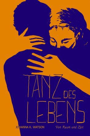 Tanz des Lebens von Watson,  Johanna K.