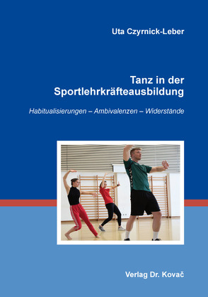 Tanz in der Sportlehrkräfteausbildung von Czyrnick-Leber,  Uta