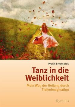 Tanz in die Weiblichkeit von Gallegos,  Stephen Eligios, Licis,  Phyllis Brooks