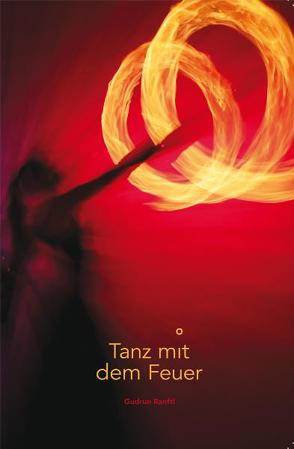 Tanz mit dem Feuer von Ranftl,  Gudrun