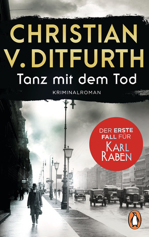 Tanz mit dem Tod. Der erste Fall für Karl Raben von Ditfurth,  Christian v.