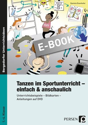 Tanzen im Sportunterricht – einfach & anschaulich von Eisenhofer,  Daniela