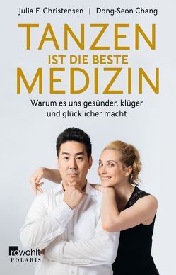 Tanzen ist die beste Medizin von Chang,  Dong-Seon, Christensen,  Julia F.