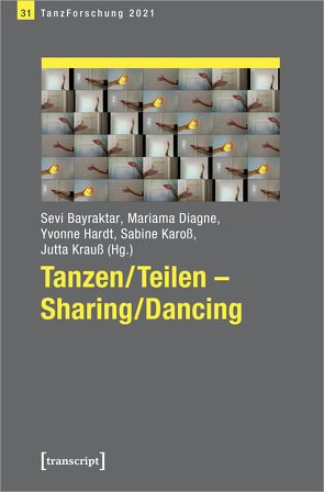 Tanzen/Teilen – Sharing/Dancing von Bayraktar,  Sevi, Diagne,  Mariama, Hardt,  Yvonne, Karoß,  Sabine, Krauss,  Jutta