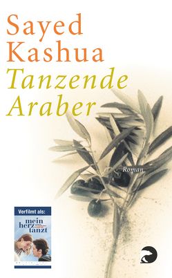 Tanzende Araber von Kashua,  Sayed, Pressler,  Mirjam