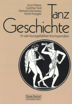 Tanzgeschichte von Koegler,  Horst, Noll,  Günther, Peters,  Kurt, Zacharias,  Gerhard