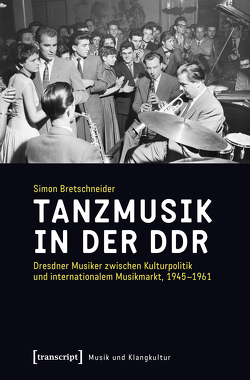 Tanzmusik in der DDR von Bretschneider,  Simon